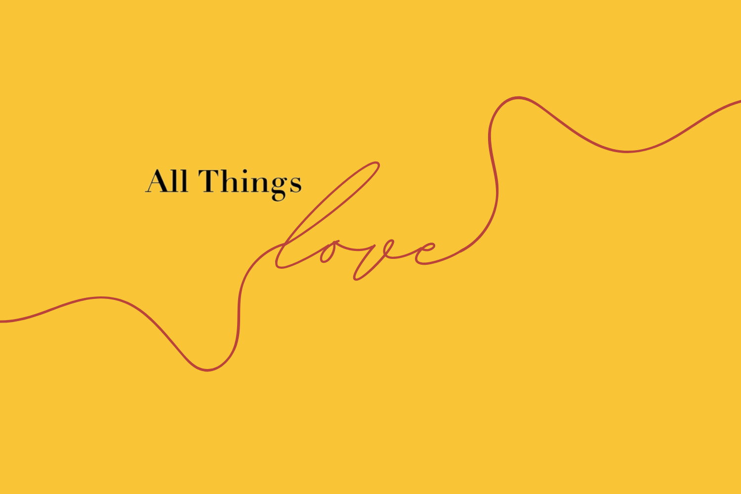 All Things Love