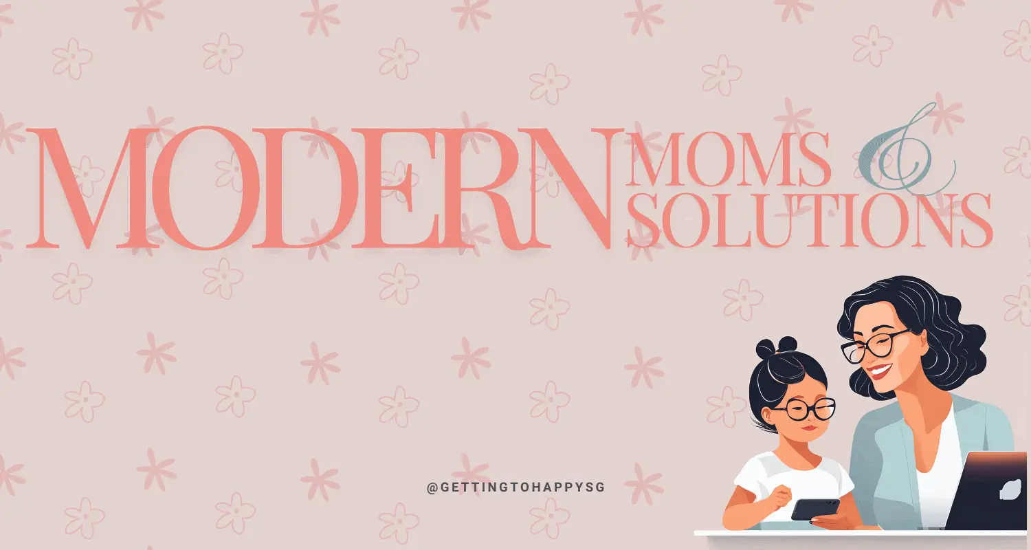 Getting To Happy Blog: Modern Moms Solution